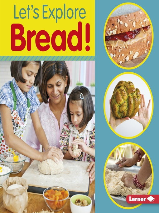 Title details for Let's Explore Bread! by Jill Colella - Available